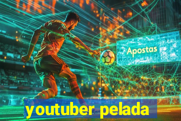 youtuber pelada